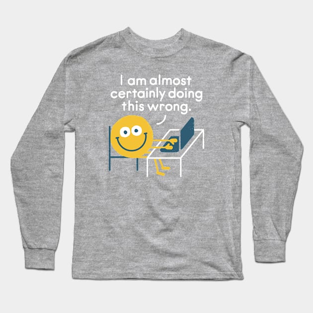 A Direct Report from your Direct Report Long Sleeve T-Shirt by David Olenick